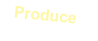 Produce